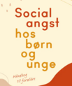 Bogforside Social angst hos børn og unge Grafik: Dansk Psykologisk Forlag